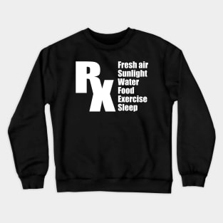 Prescription For Living Crewneck Sweatshirt